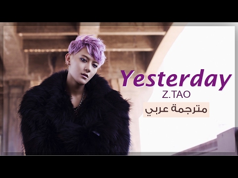 [Arabic Sub] Yesterday - ZTAO