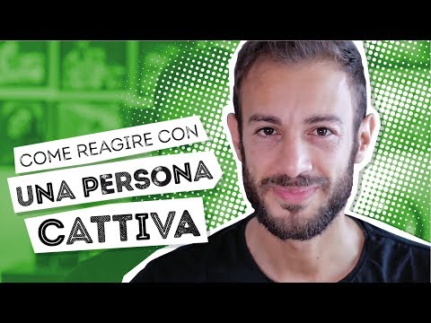 Come reagire con una persona cattiva