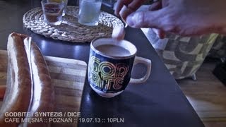CAFE MIĘSNA Poznań | Godbite / Syntezis / Dice | 19.07.13 | PRĘDKIE PROMO!