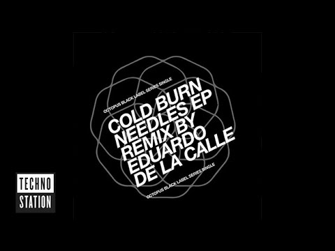 Cold Burn - Needles (Eduardo De La Calle Remix) - Octopus  (Preview)