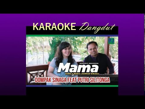 Dompak Sinaga Feat Putri Silitonga - MAMA KARAOKE/MIN ONE (Official)