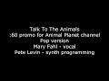 TALK TO THE ANIMALS 60 SECOND POP