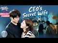 ENG DUB CEO S Secret Wife EP01 Married To CEO By Mistake Tong Mengshi Wang Herun