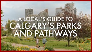 A Local's Guide to Calgary's Parks and Pathways