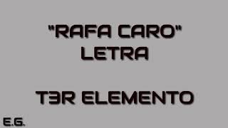 T3r elemento-rafa caro letra-😎