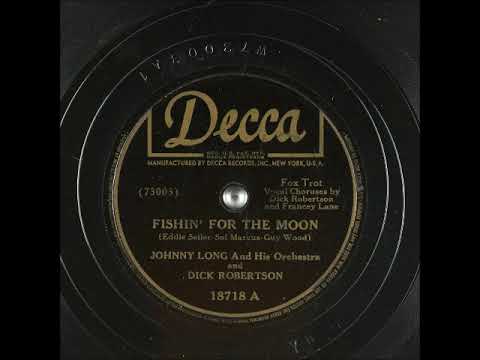 Fishin' for the Moon ~ Johnny Long and His Orchestra and Dick Robertson (1945)