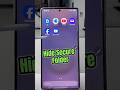 Show Hide Samsung Secure Folder S25ultra Securefolder