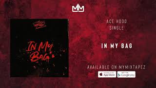 Ace Hood - In My Bag (Official Audio)