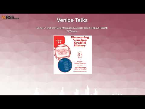 Ep.34 - A chat with Desi Marangon & Alberto Toso Fei about I Graffiti Di Venezia