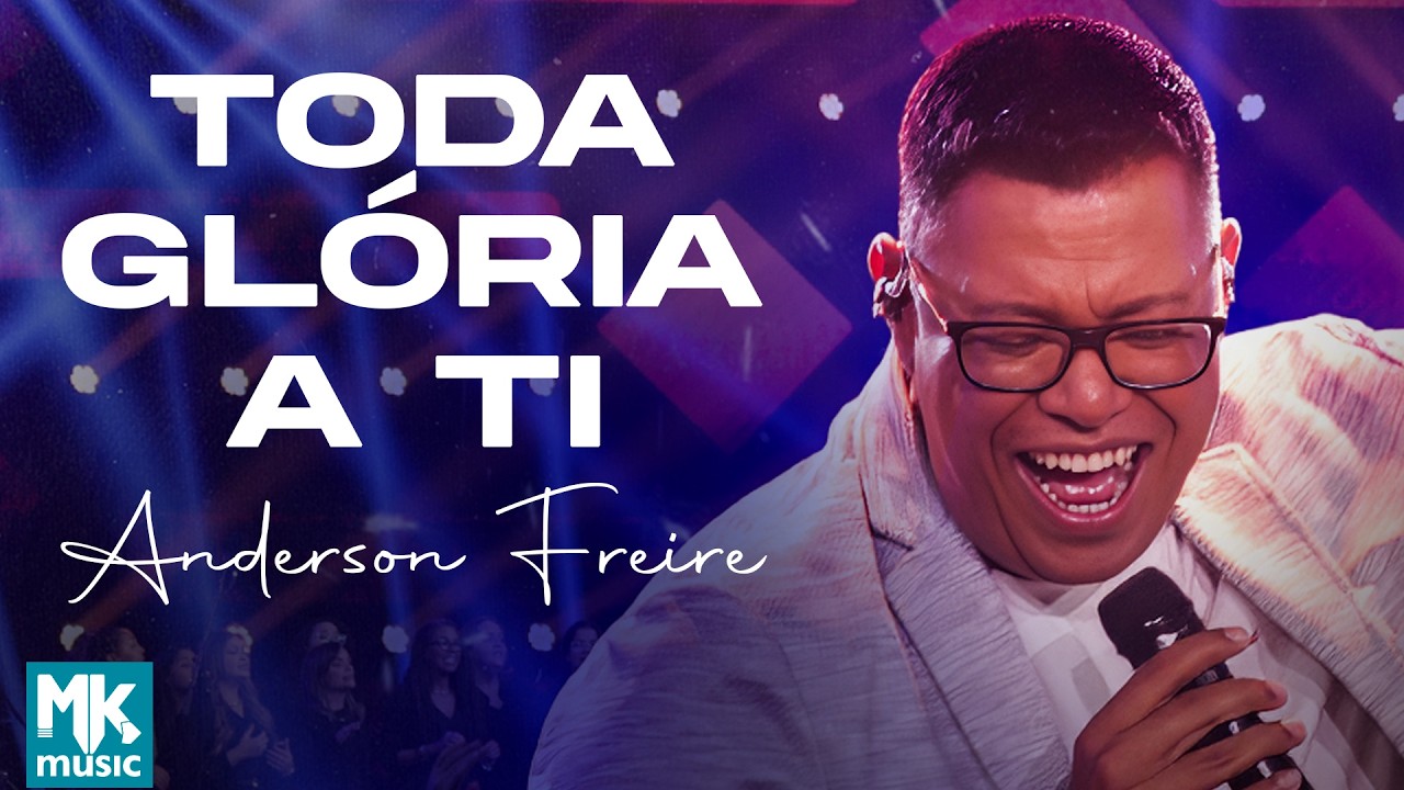 Anderson Freire - Toda Glória a Ti (Ao Vivo)