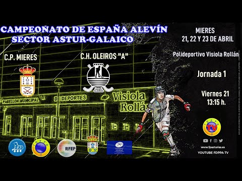 EN DIRECTO:   C.P. MIERES vs C.H. OLEIROS "A"  -  SECTOR ASTUR-GALAICO ALEVÍN