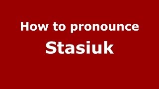 How to pronounce Stasiuk