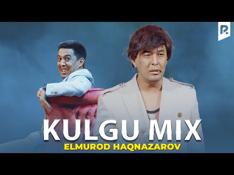 Elmurod Haqnazarov - Kulgu MIX (1-qism)