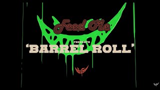 Feed Me - Barrel Roll