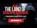 Conversations With Ray Episode 2 The Land Of Darkness CENSORED
