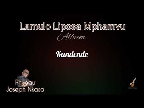 KUNDENDE - Phungu Joseph Nkasa