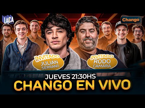JULIÁN SERRANO y RODO CAMARA en CHANGO | LACA STREAM