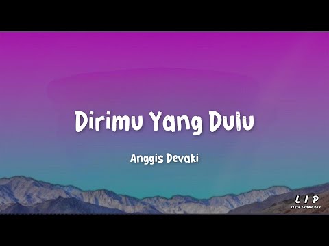 Dirimu Yang Dulu - Anggis Devaki lyrik version