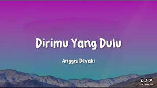 Download lagu Dirimu Yang Dulu - Anggis Devaki lyrik version mp3