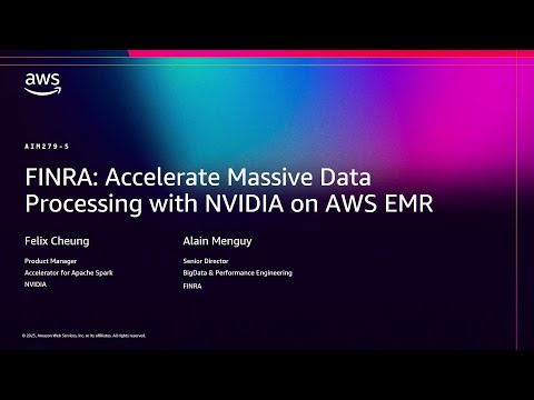 AWS re:Invent 2025 - FINRA: Accelerate Massive Data Processing with NVIDIA on AWS EMR (AIM279)