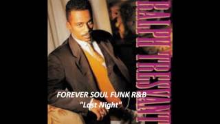 Last night / RALPH TRESVANT