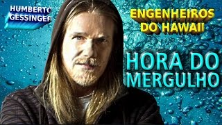 ENGENHEIROS DO HAWAII - HORA DO MERGULHO