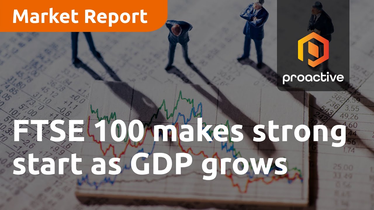 FTSE 100 makes strong start as GDP grows in first quarter