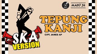 Download lagu TEPUNG KANJI - SKA VERSION mp3