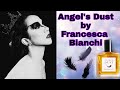 Angel's Dust Francesca Bianchi #francescabianchi