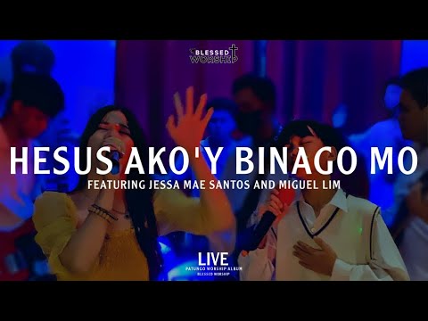 Hesus Akoy Binago Mo - Blessed Worship