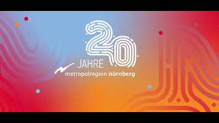 20 Jahre Metropolregion Nürnberg - Wir wachsen zusammen!