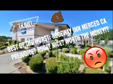 Best of the Worst: Rodeway Inn Merced CA
