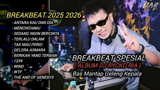 Download lagu DJ BREAKBEAT 2025 2026 SPESIAL ALBUM DJ RYCKO RIA NEW TOP LIST - BAS MANTAP DAN GELENG  mp3