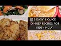 EASY & HEALTHY DINNER IDEAS for Kids 2018 | INDIA