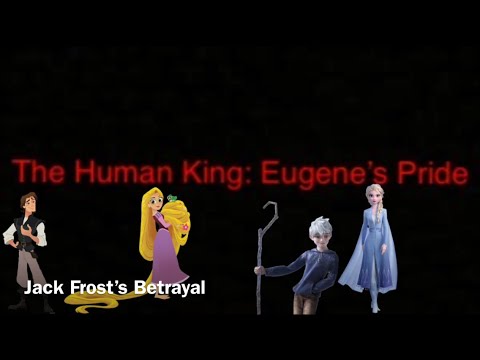 The Human King: Eugene’s Pride-Jack Frost’s Betrayal