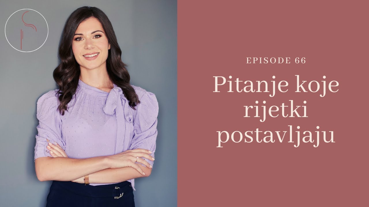 Najvažnije pitanje koje rijetki postavljaju // Ep: 66