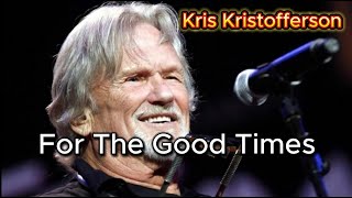 For The Good Time - Kris Kristofferson (with lyrics and photos)