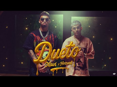 Xavi x Hozwal - Dueto (Video Oficial)