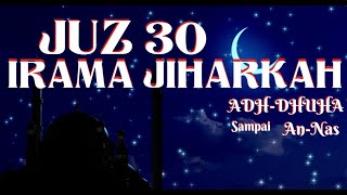 Download lagu JUZ 30 IRAMA JIHARKAH (Adh Dhuha - An Nas) | Murottal Merdu mp3 Download lagu JUZ 30 IRAMA JIHARKAH (Adh Dhuha - An Nas) | Murottal Merdu mp3