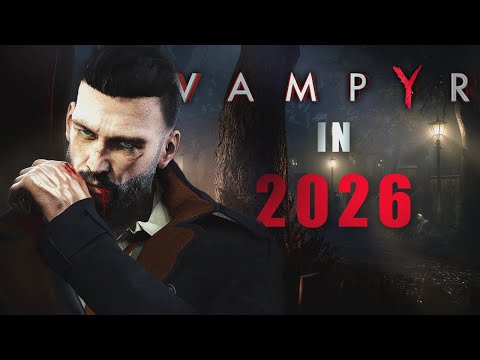 Vampyr Is Still SHOCKINGLY Good… Even in 2026