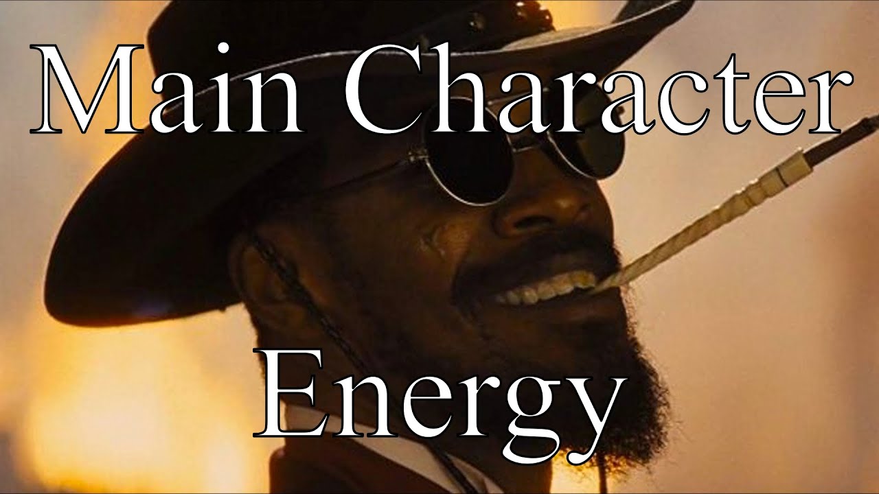 What Is Main Character Energy?