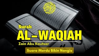 Download lagu BIKIN NANGIS..!! SURAH AL WAQIAH MERDU BIKIN MENANGIS, ZAIN ABU KAUTSAR | SURAT PEMBUKA PINTU REZEKI mp3