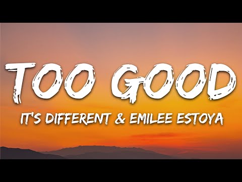 it’s different, Emilee Estoya -Too Good (Lyrics) [7clouds Release]