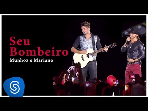Munhoz & Mariano - Seu Bombeiro (DVD Ao Vivo no Estádio Prudentão) [Vídeo Oficial]