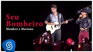 Munhoz & Mariano - Seu Bombeiro (DVD Ao Vivo no Estádio Prudentão) [Vídeo Oficial]