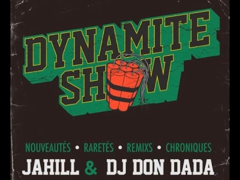 Dynamite Show #4 - by Jahill Dj Don Dada & Pat Le Gun - 17 FEV 2016