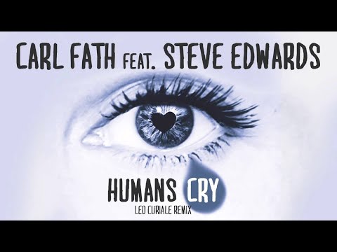 Carl Fath feat. Steve Edwards - Human's Cry (Leo Curiale Remix)