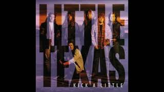 LITTLE TEXAS - KICK A LITTLE