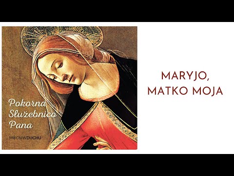 04. Maryjo, Matko moja | Pokorna Służebnico Pana (2001) | Mocni w Duchu - muzyka [official]