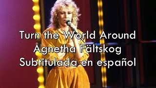 Turn the World Around - Agnetha Fältskog / Subtitulada en español